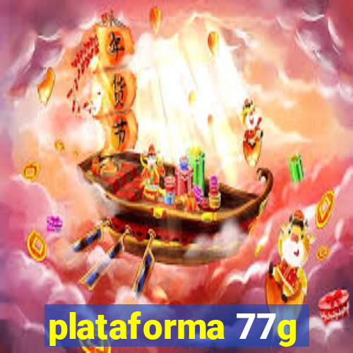 plataforma 77g